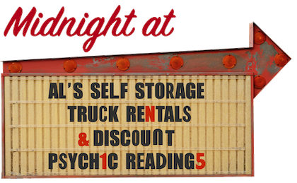 Midnight at Al’s Self Storage, Truck Rentals, and Discount Psychic Readings